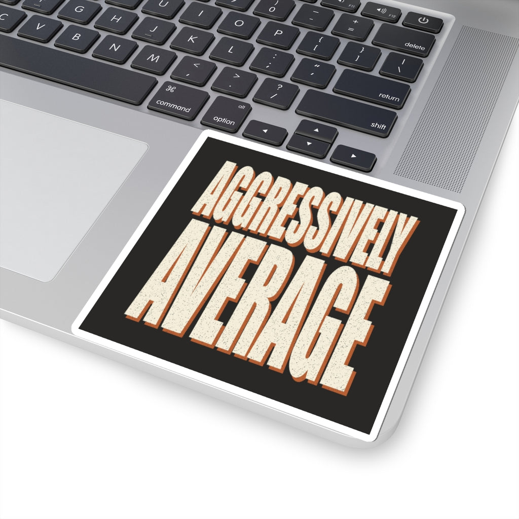 Aggressively Average Sticker