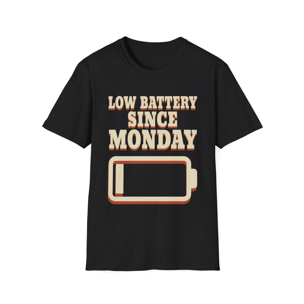 Low Battery Since Monday T-Shirt