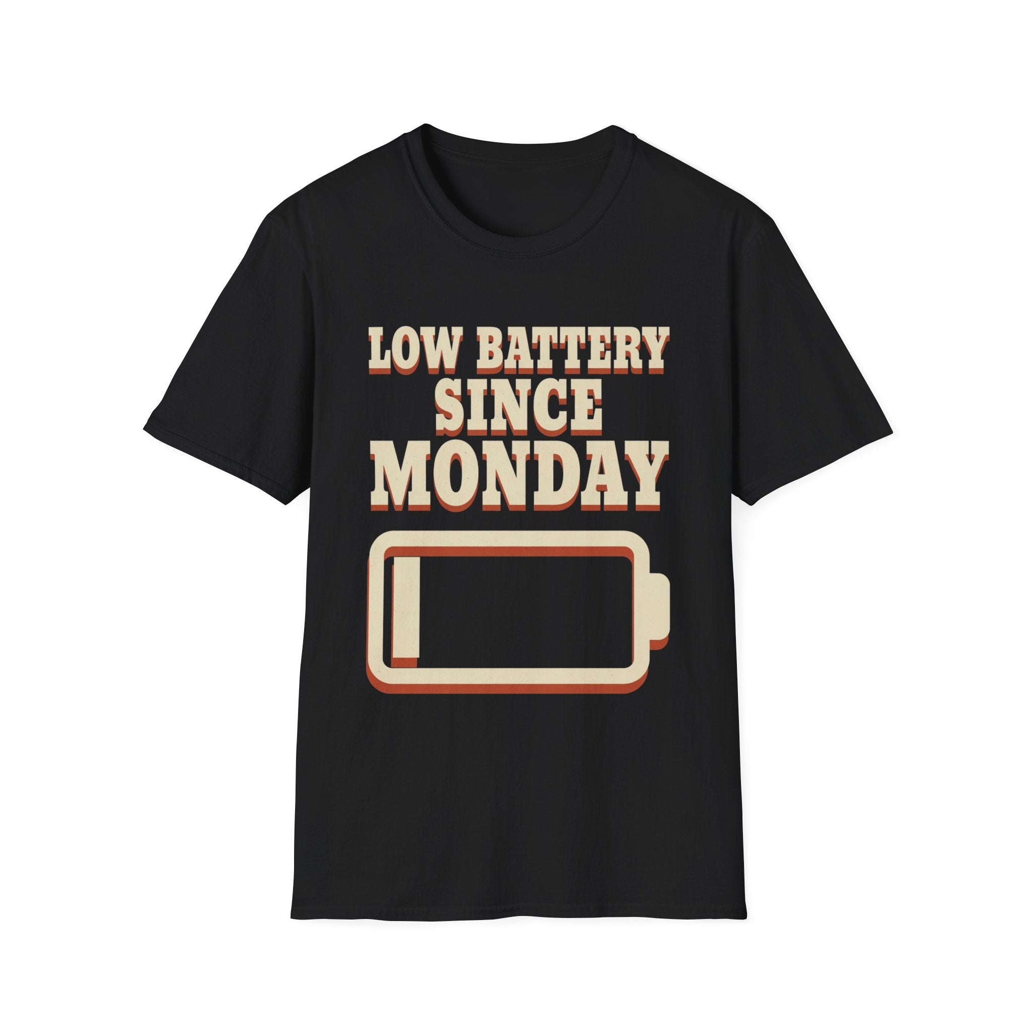 Low Battery Since Monday T-Shirt