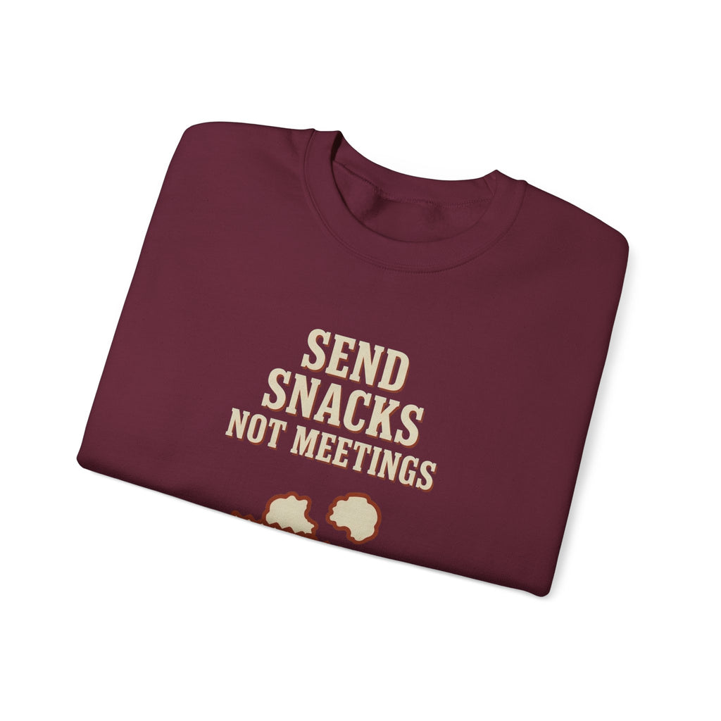 Send Snacks Not Meetings Sweatshirt