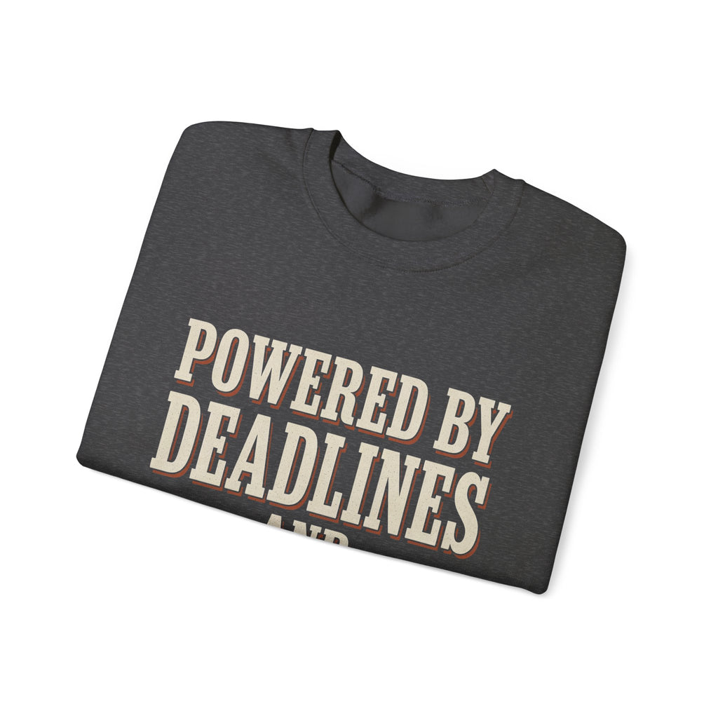 Powered By Deadlines And Denial Sweatshirt