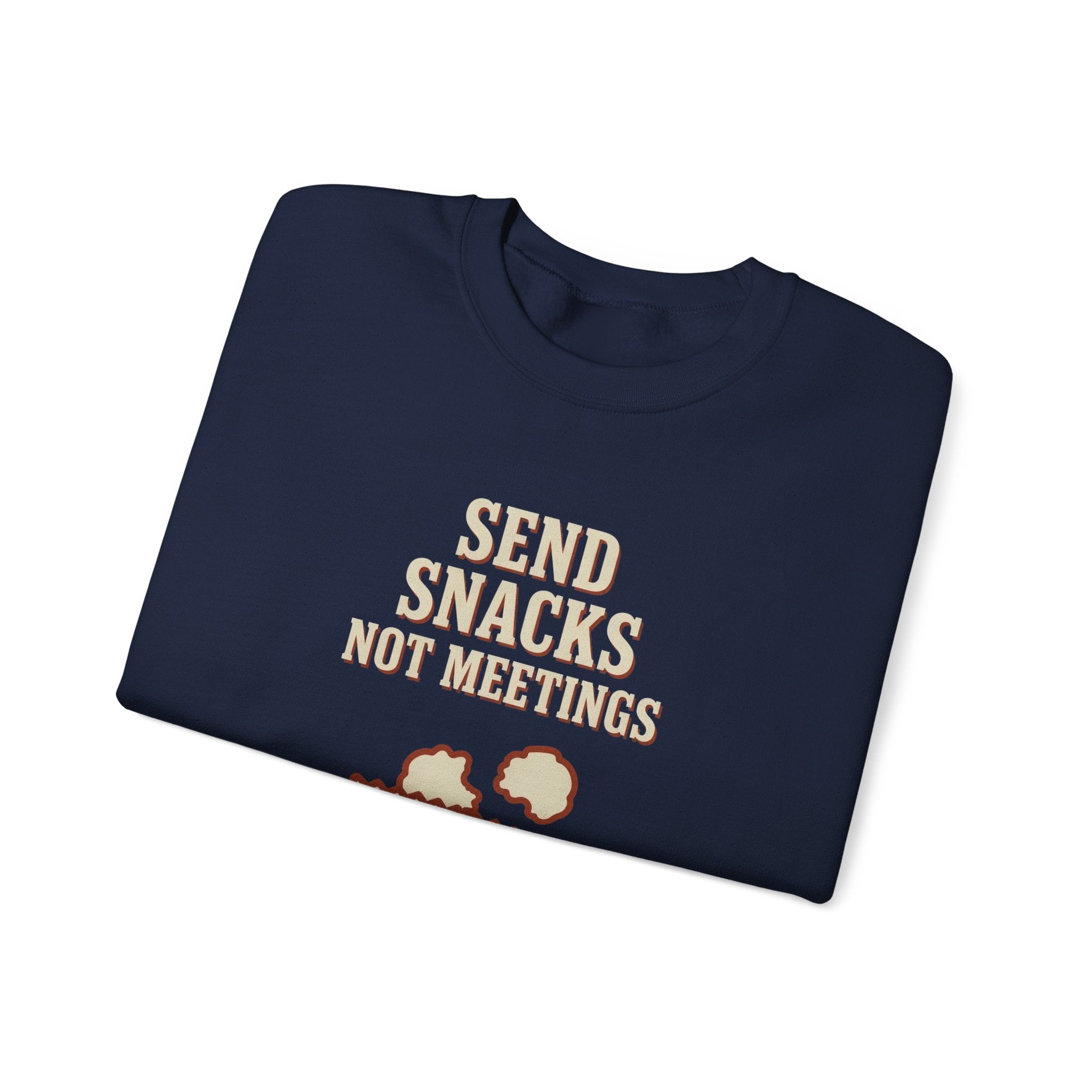 Send Snacks Not Meetings Sweatshirt