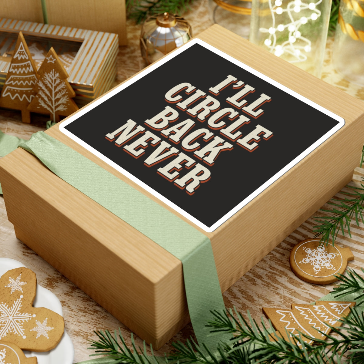 I'll Circle Back Never Sticker