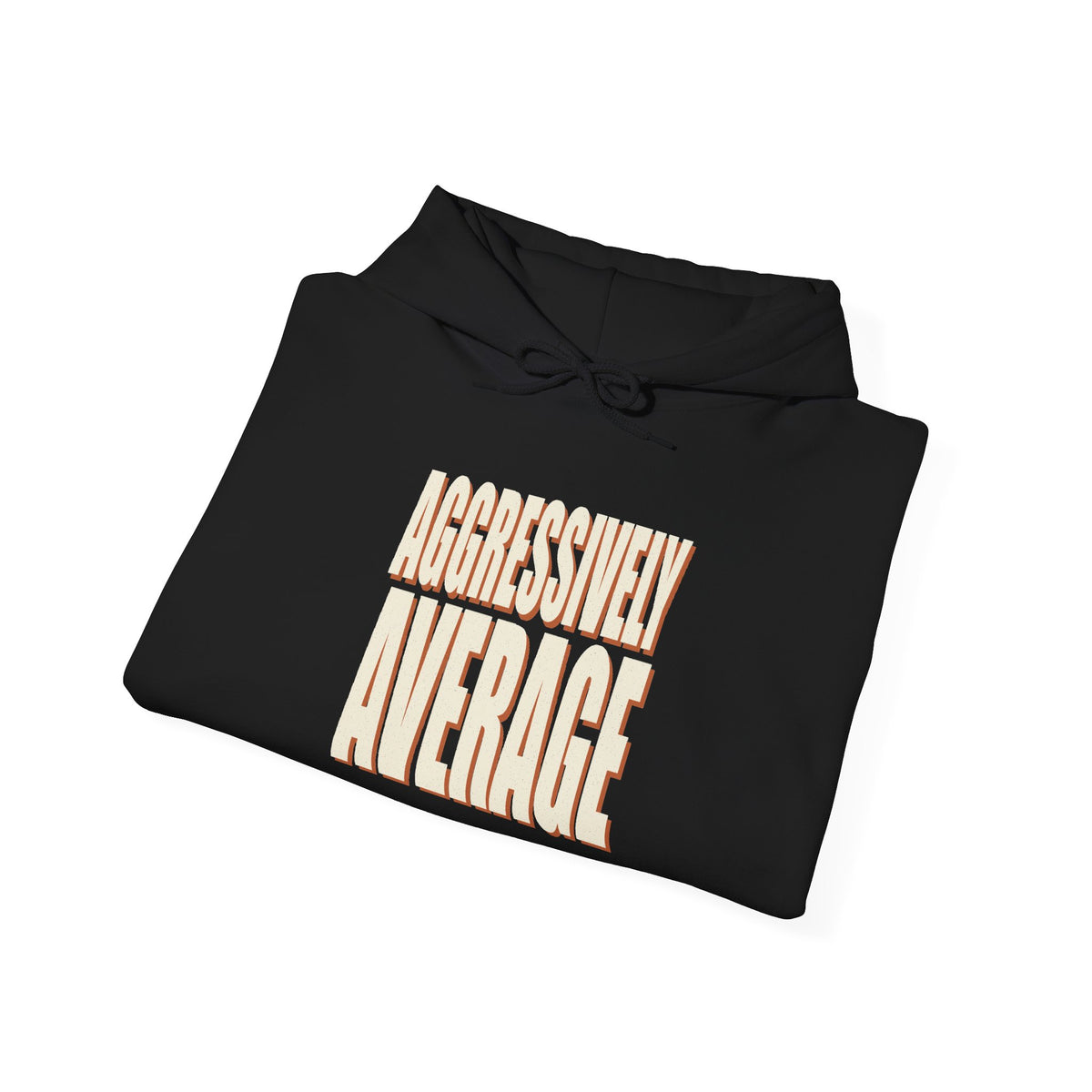 Aggressively Average Hoodie