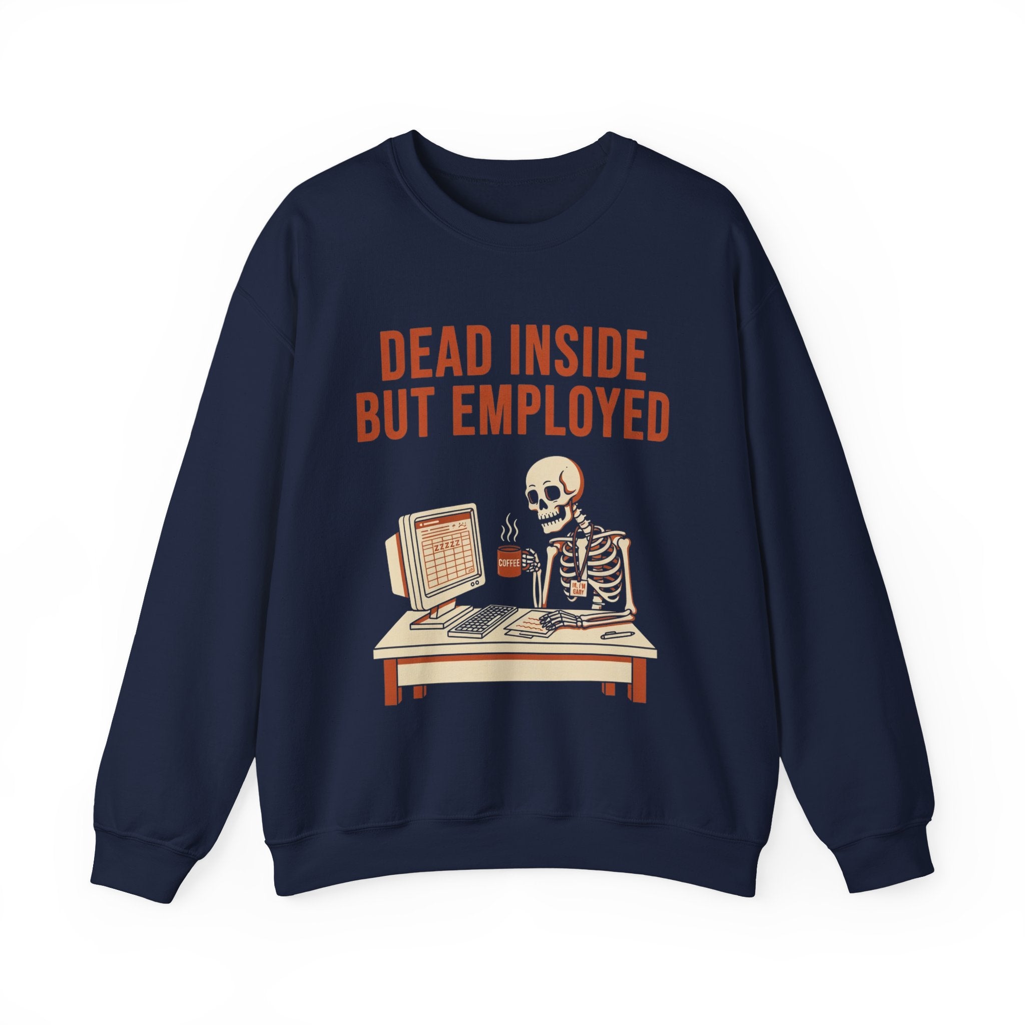 Dead Inside But Employed Sweatshirt