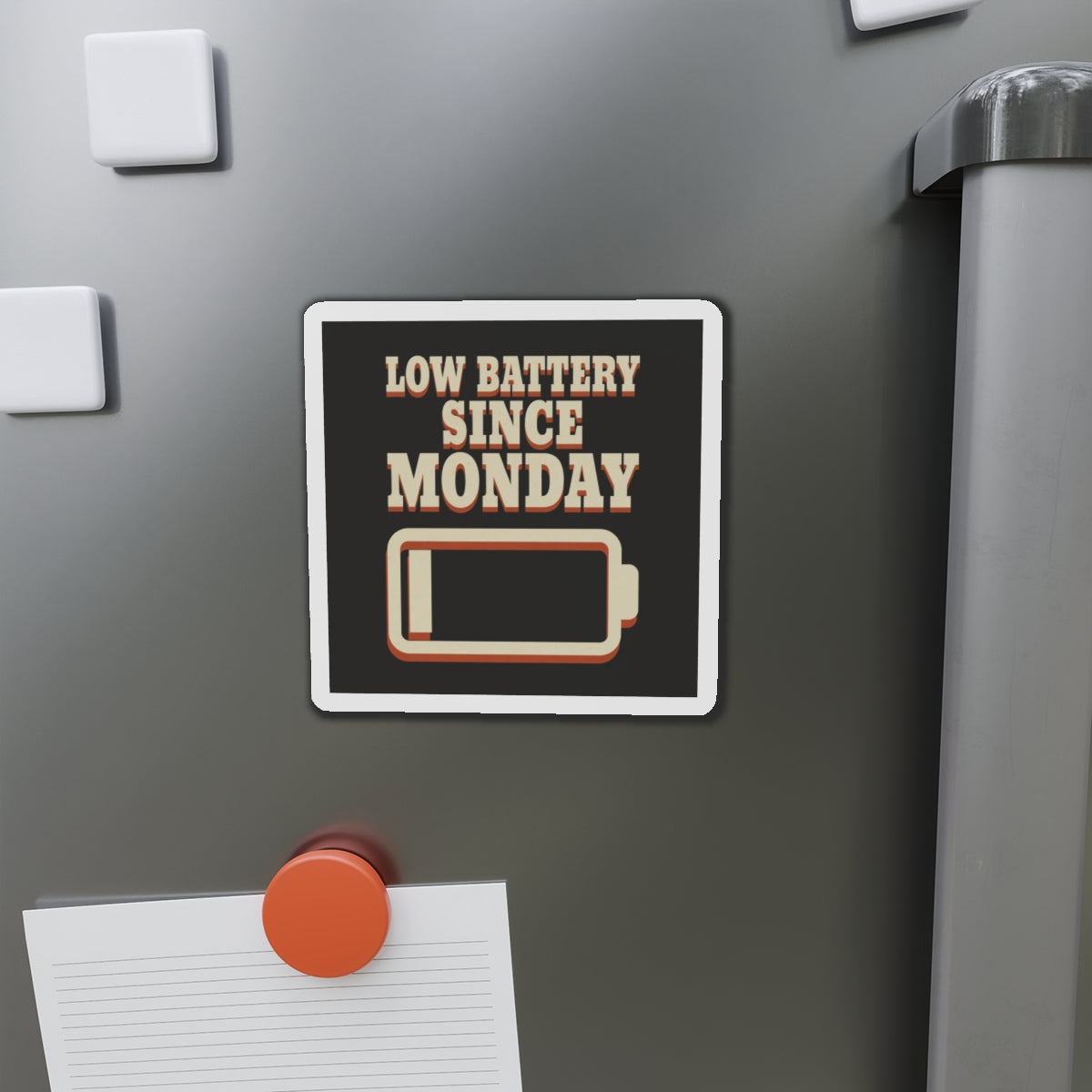 Low Battery Since Monday Magnet