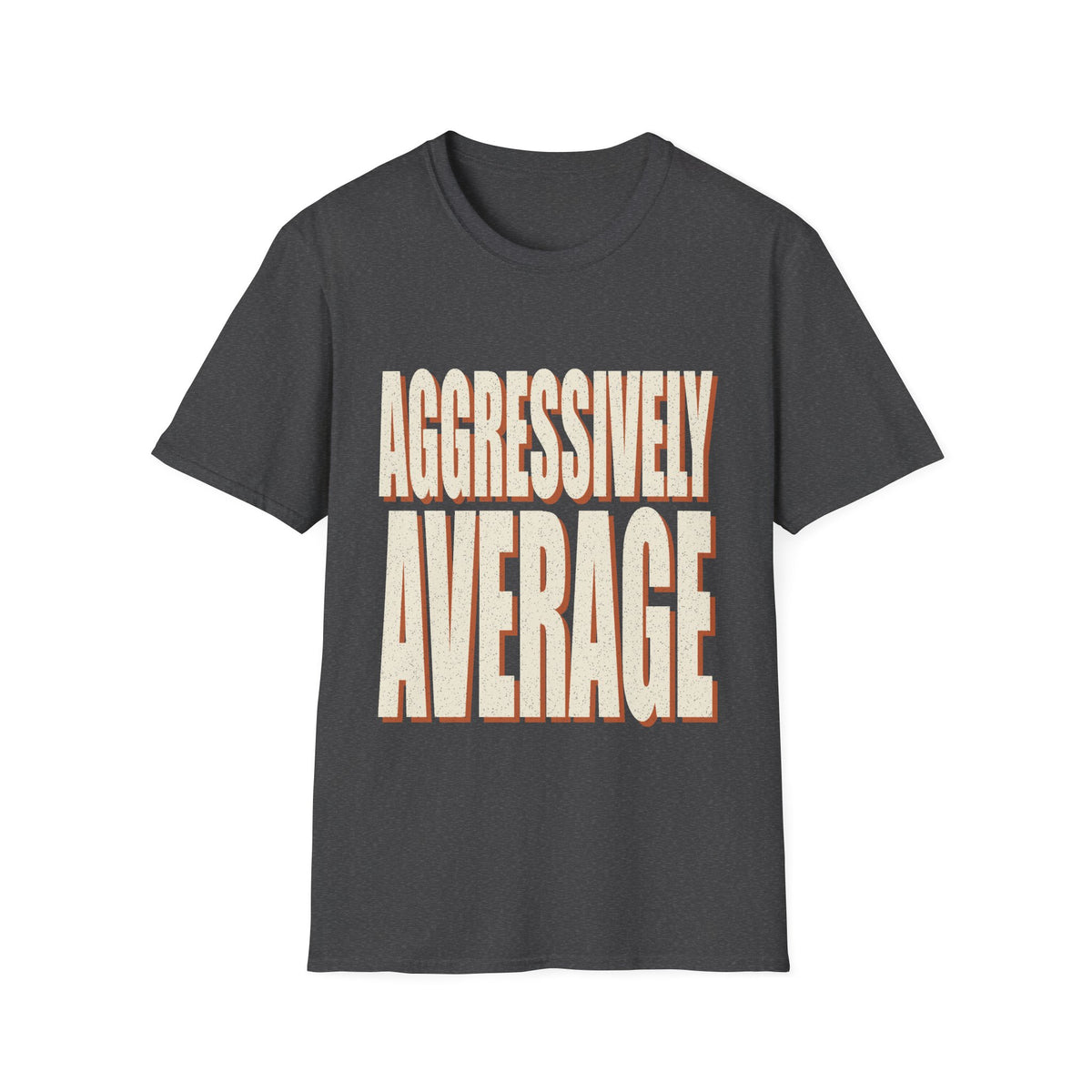 Aggressively Average T-Shirt