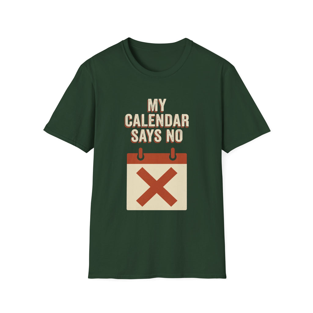 My Calendar Says No T-Shirt