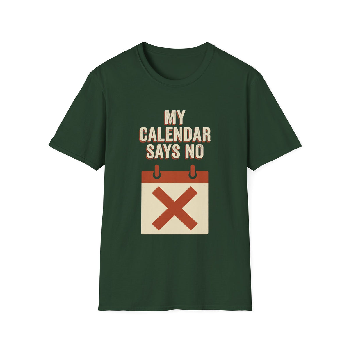 My Calendar Says No T-Shirt