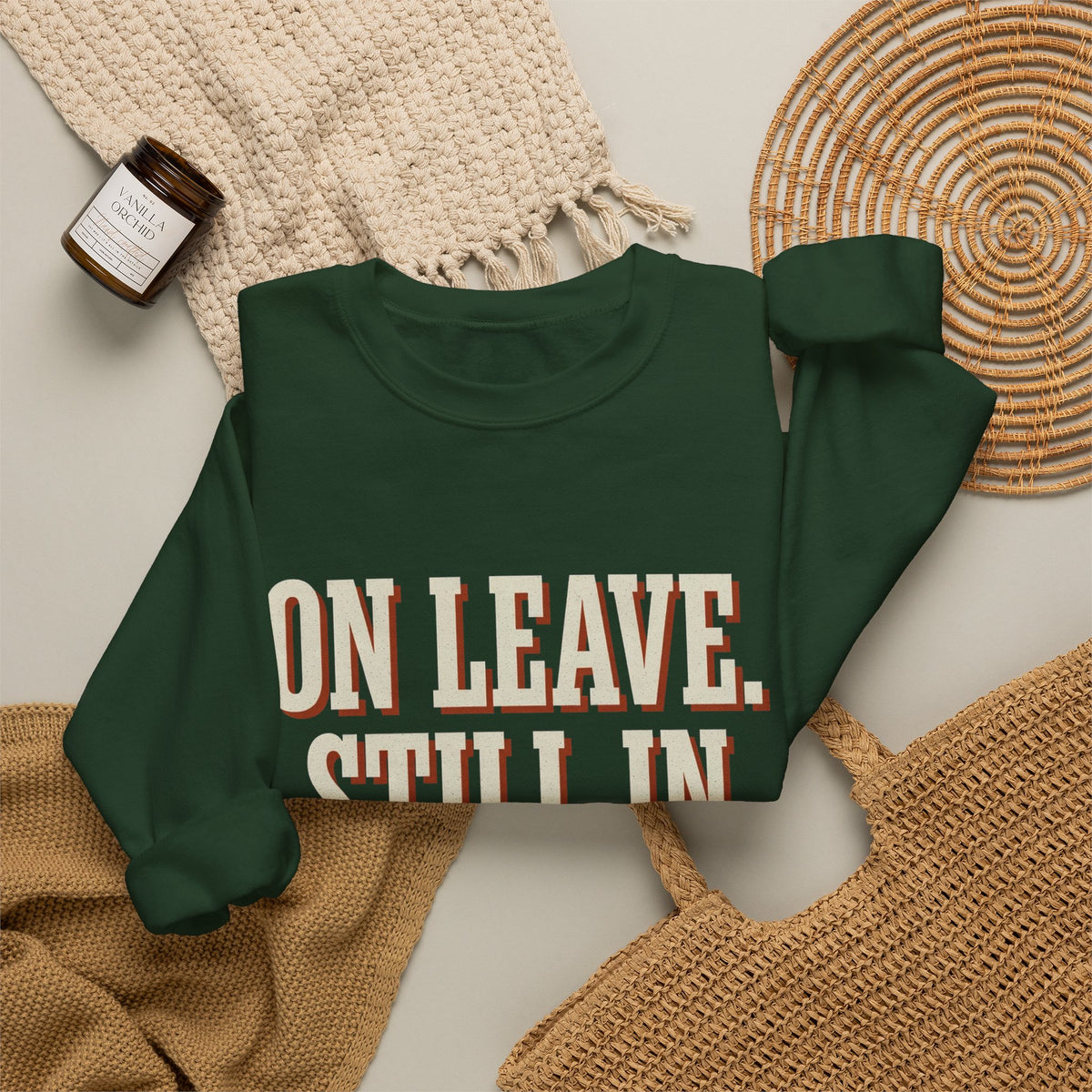 On Leave. Still In The Chat. Sweatshirt
