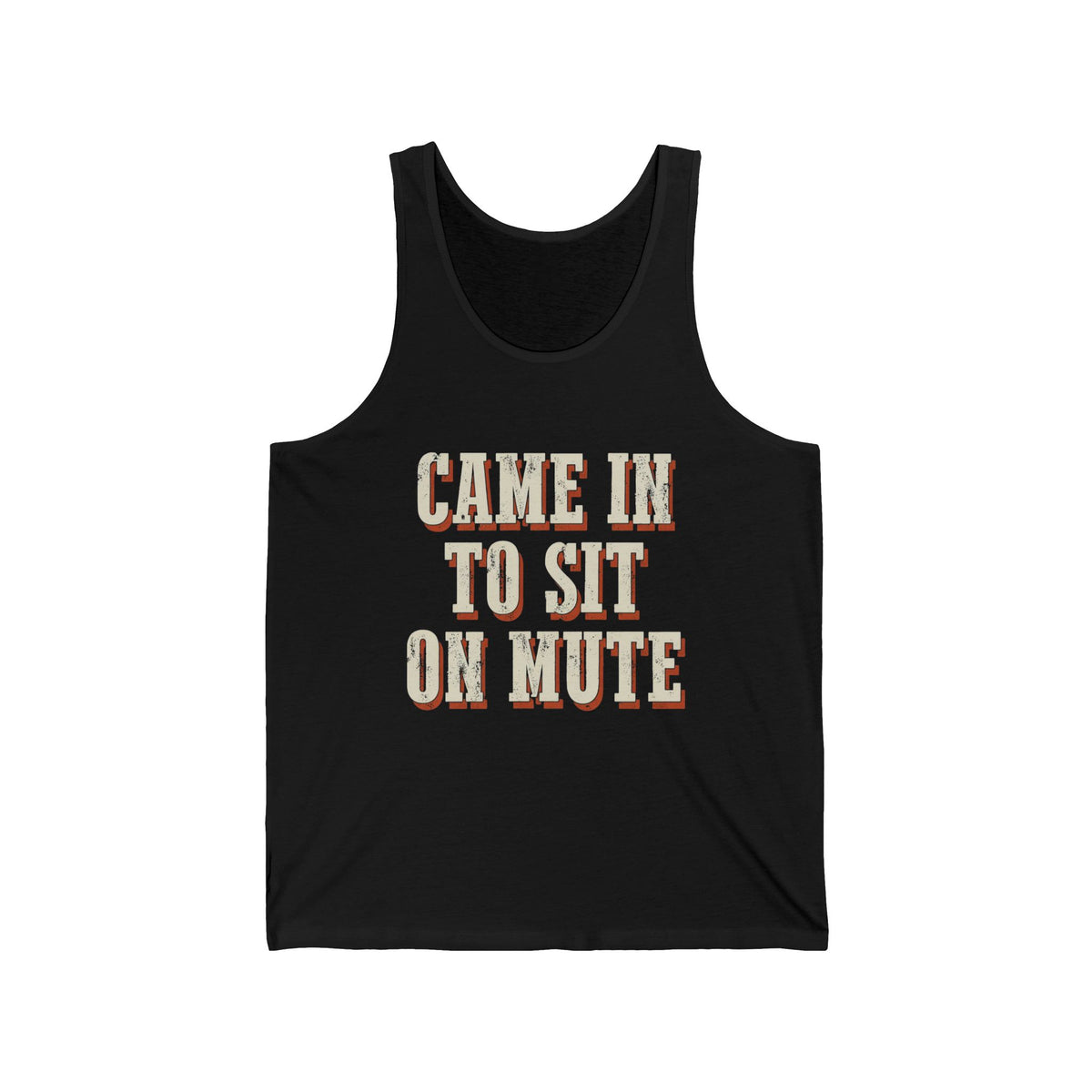 Came In To Sit On Mute Tank Top