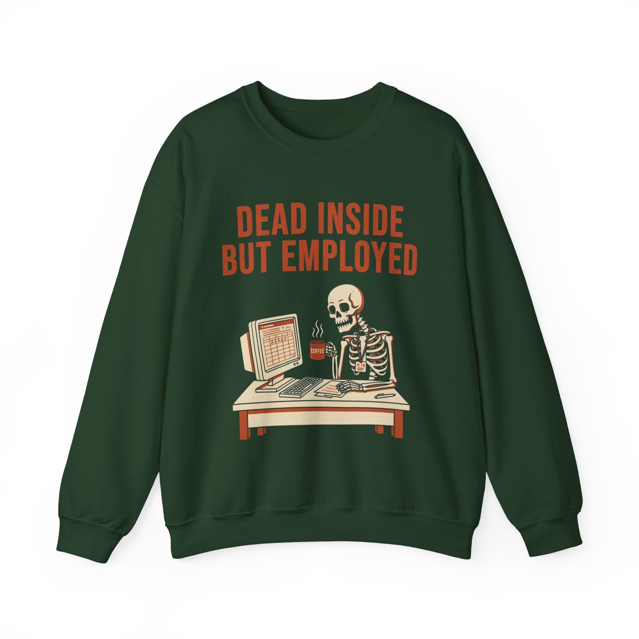 Dead Inside But Employed Sweatshirt