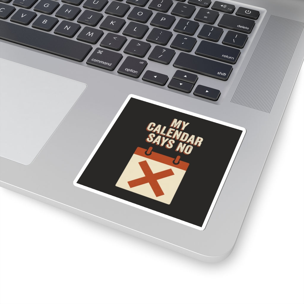My Calendar Says No Sticker