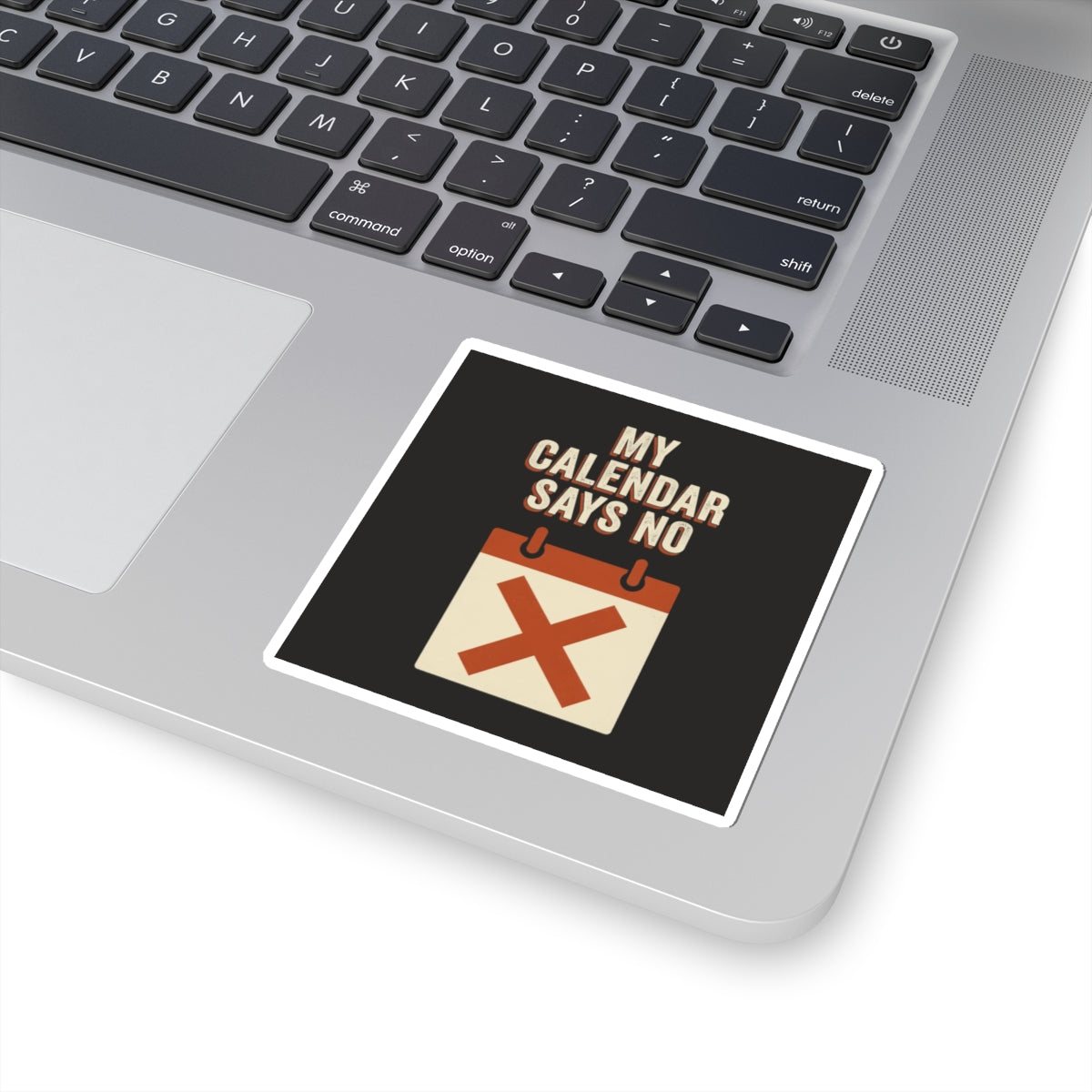 My Calendar Says No Sticker