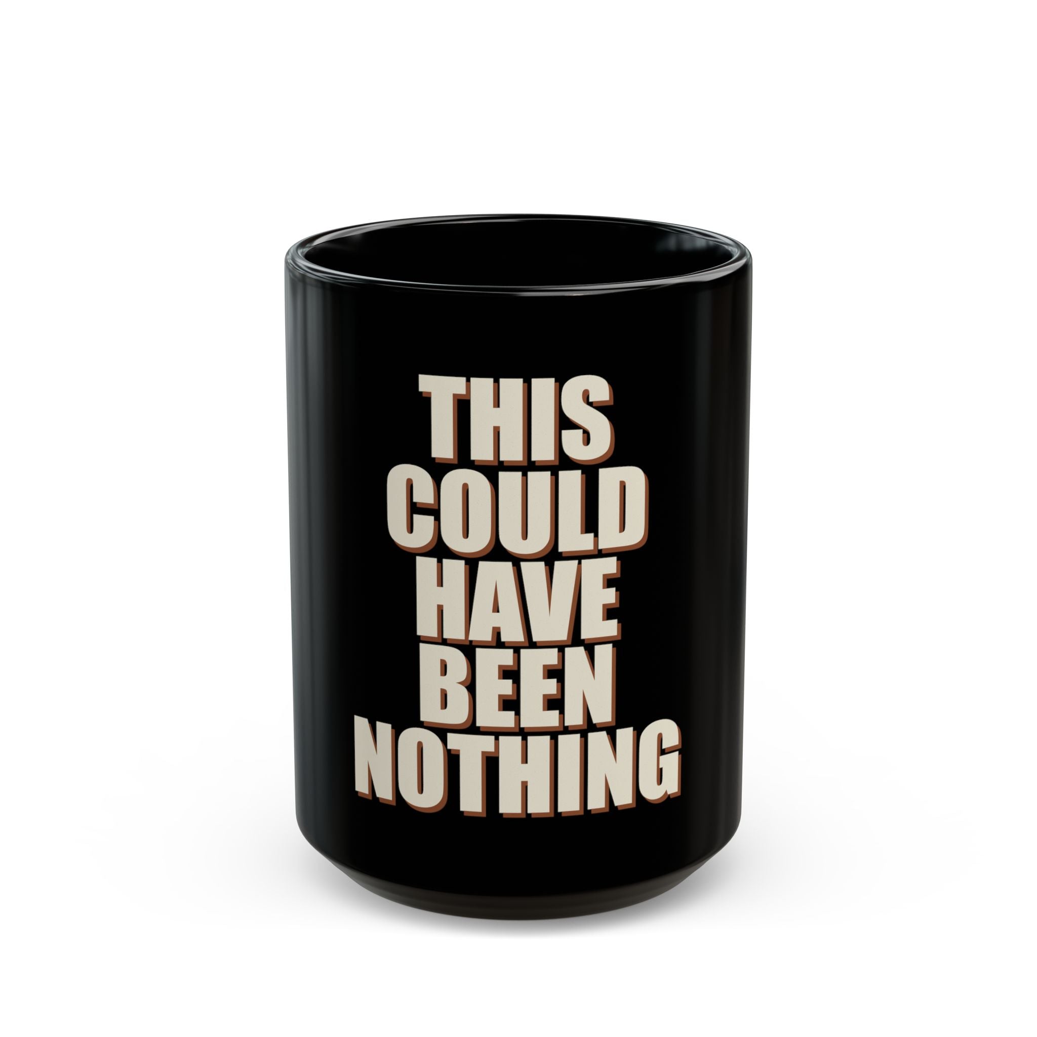 This Could Have Been Nothing Mug