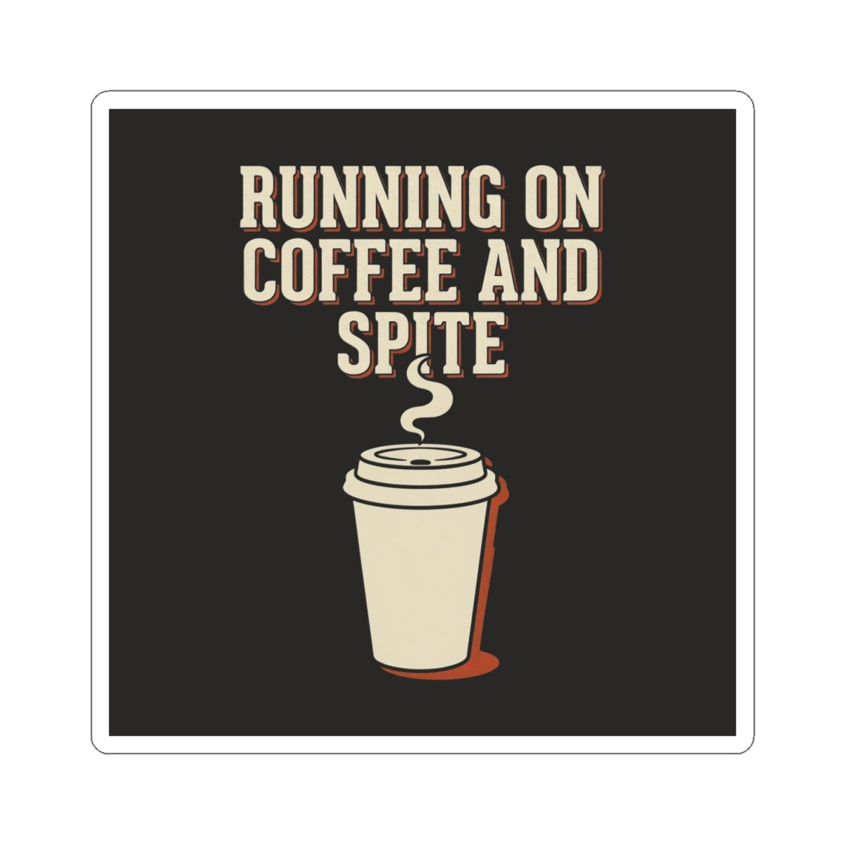 Running On Coffee And Spite Sticker
