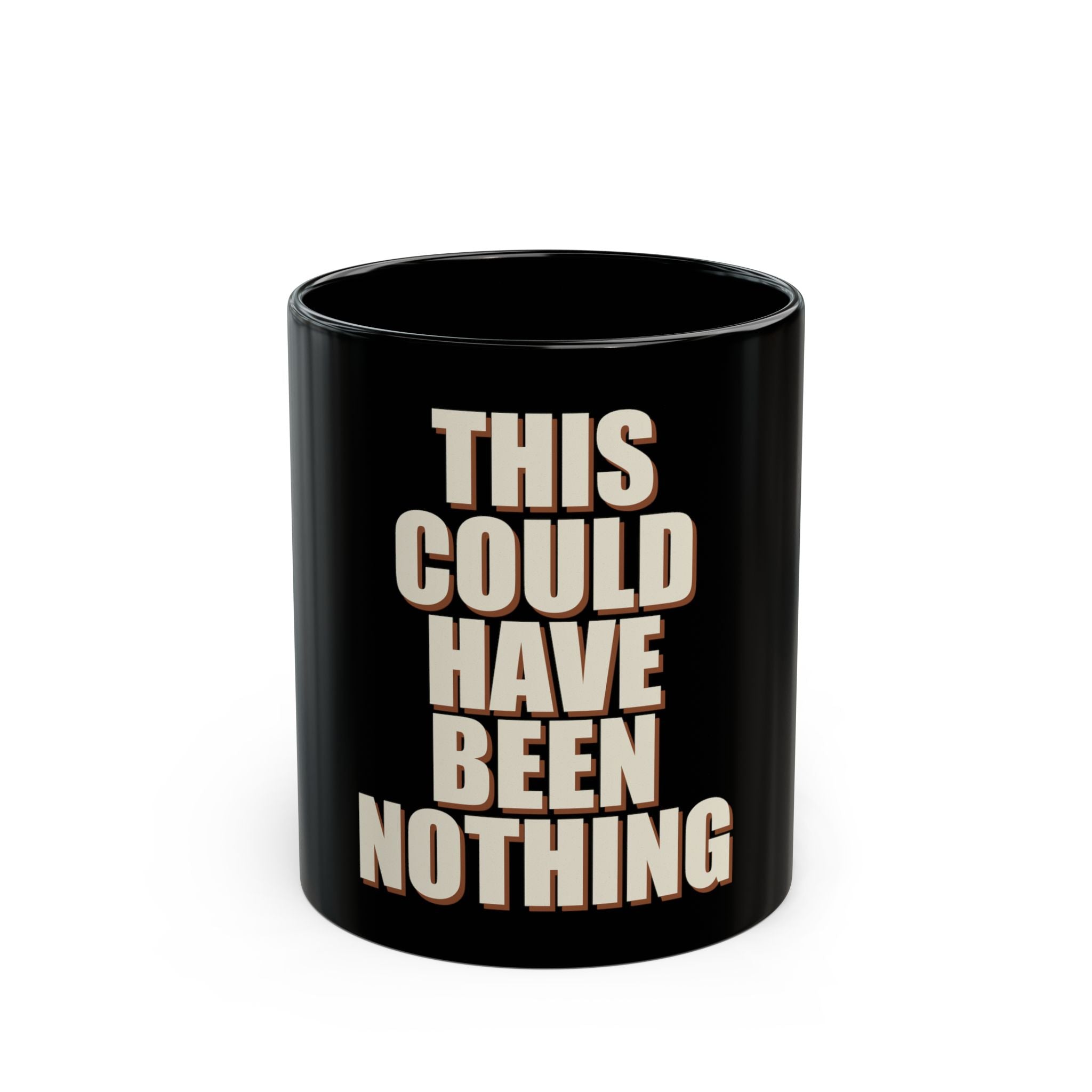This Could Have Been Nothing Mug