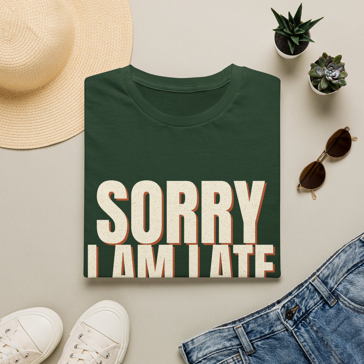 Sorry I Am Late I Did Not Want To Come T-Shirt