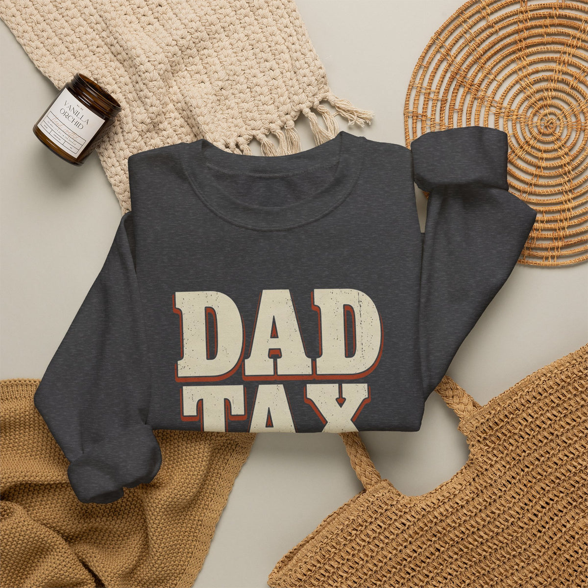 Dad Tax. No Appeals. Sweatshirt