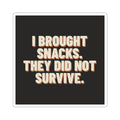 I Brought Snacks. They Did Not Survive. Sticker