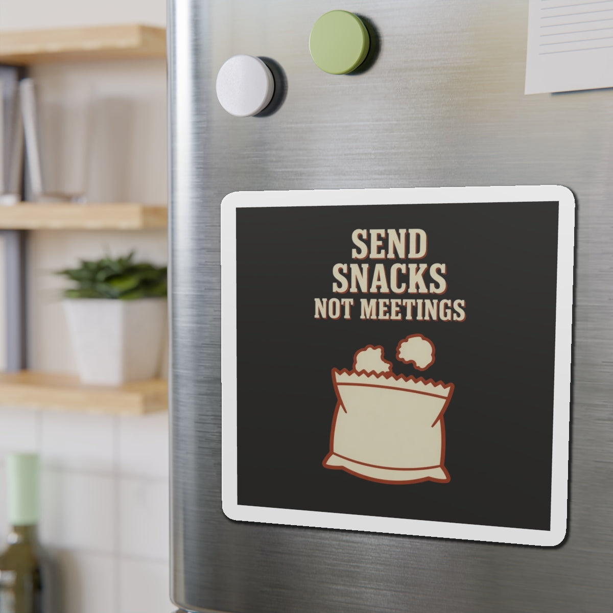 Send Snacks Not Meetings Magnet