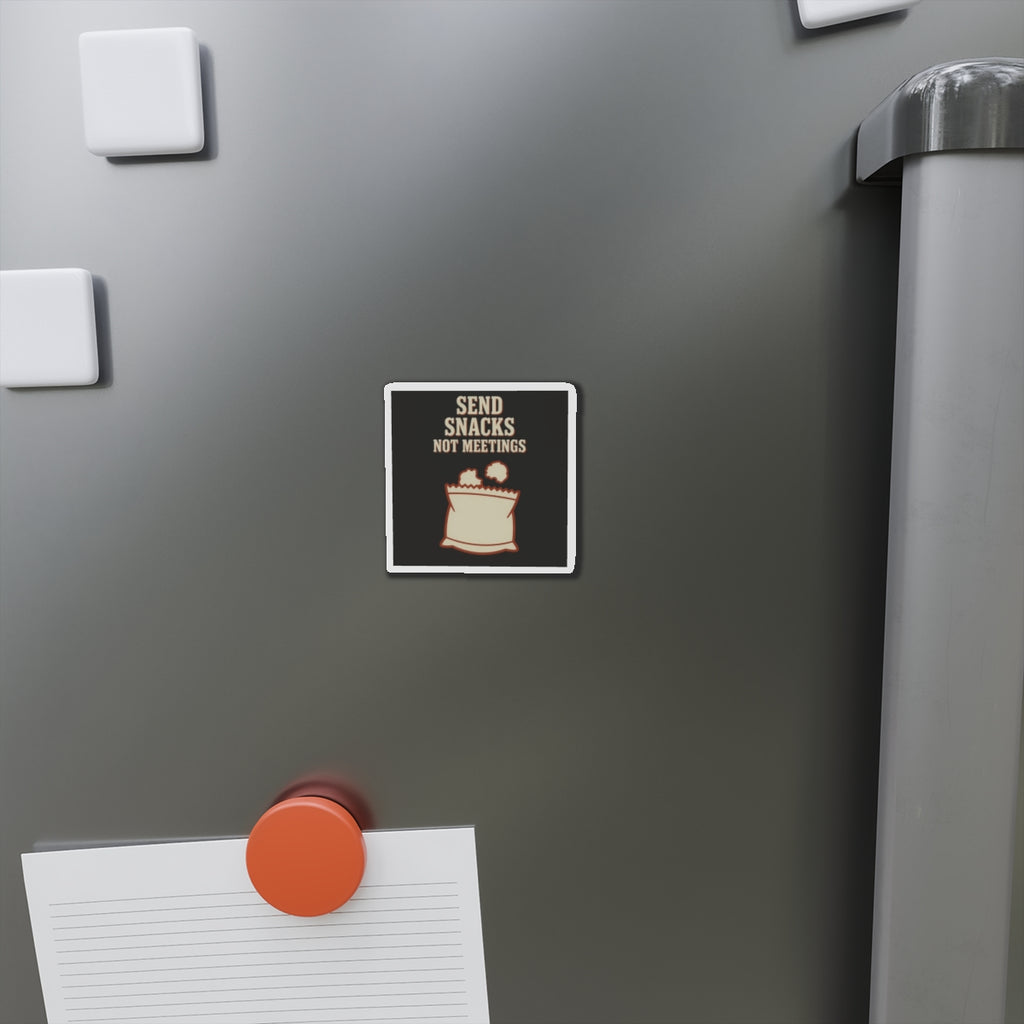 Send Snacks Not Meetings Magnet