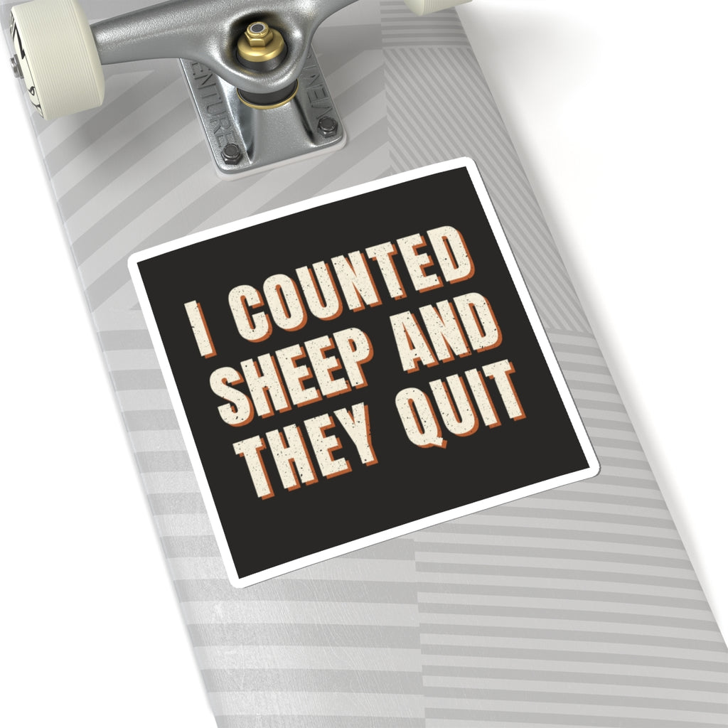 I Counted Sheep And They Quit Sticker