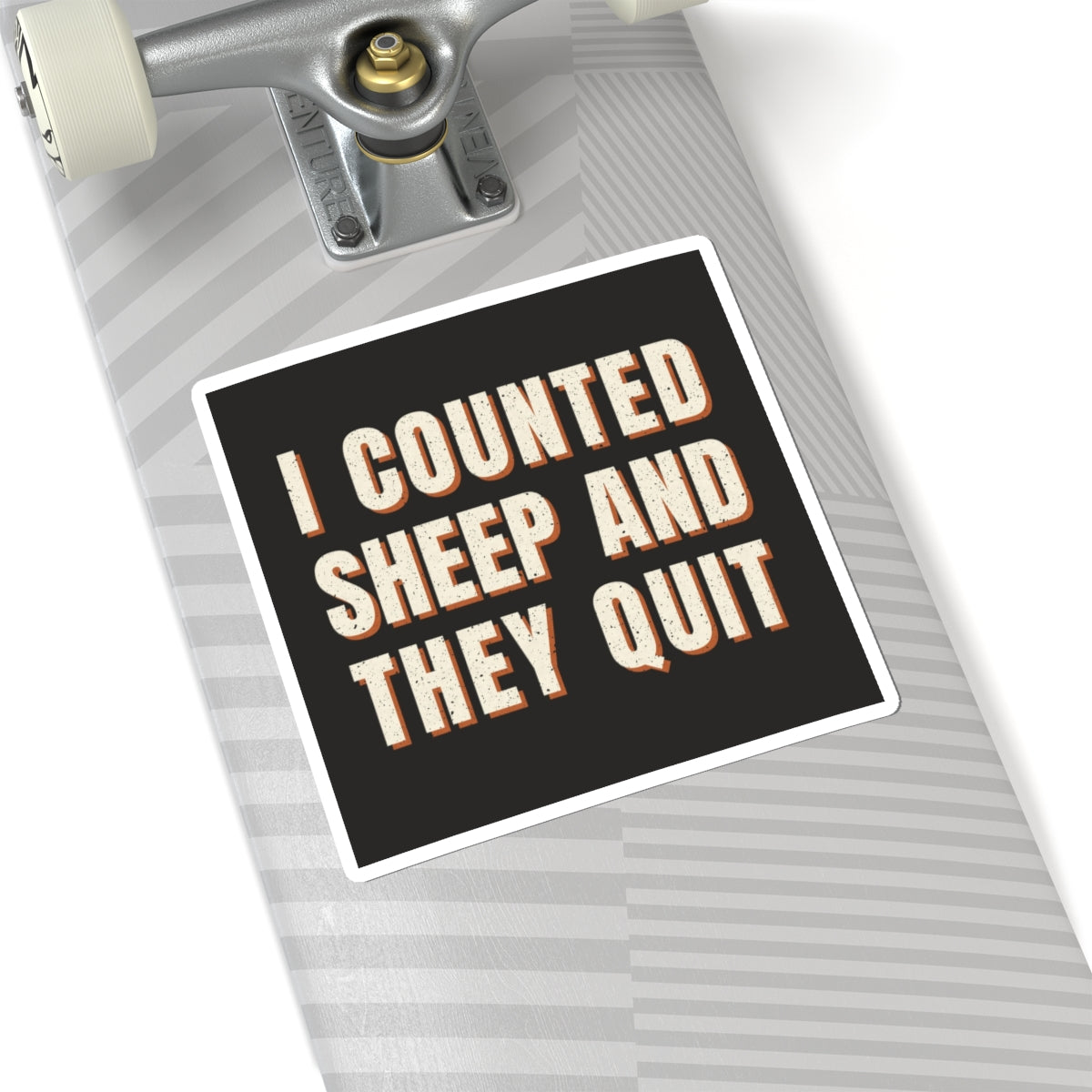 I Counted Sheep And They Quit Sticker