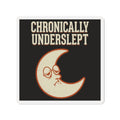 Chronically Underslept Magnet