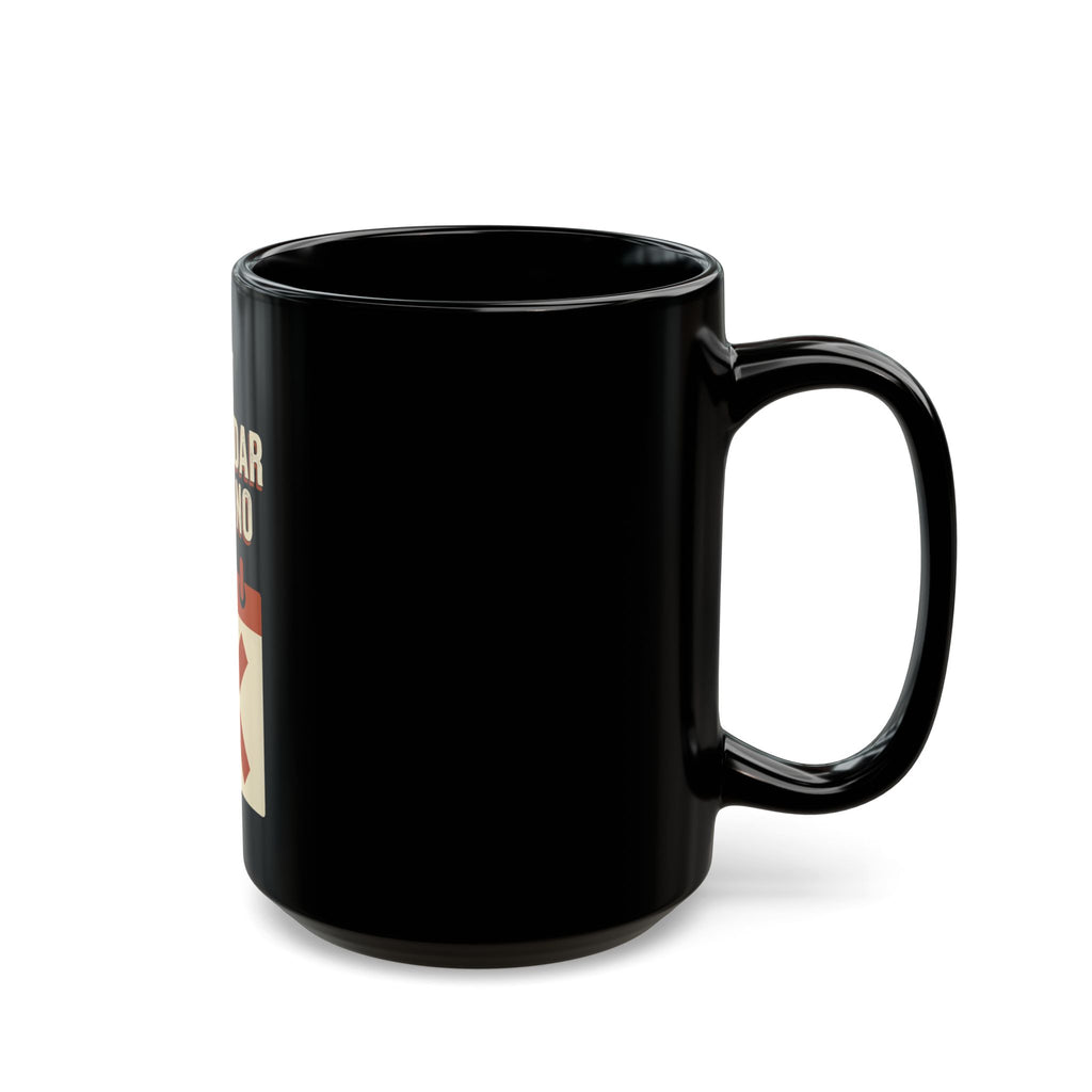 My Calendar Says No Mug