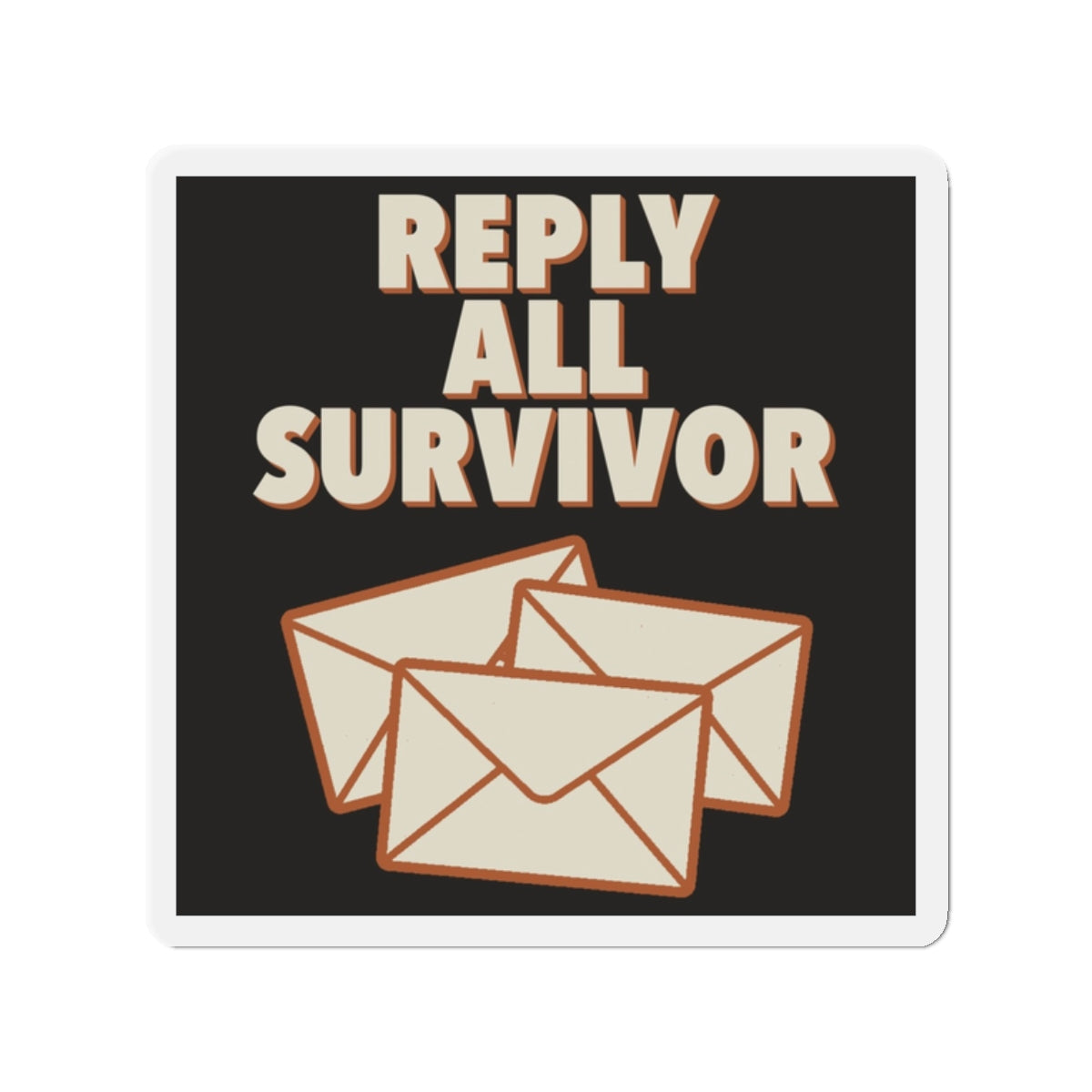 Reply All Survivor Magnet