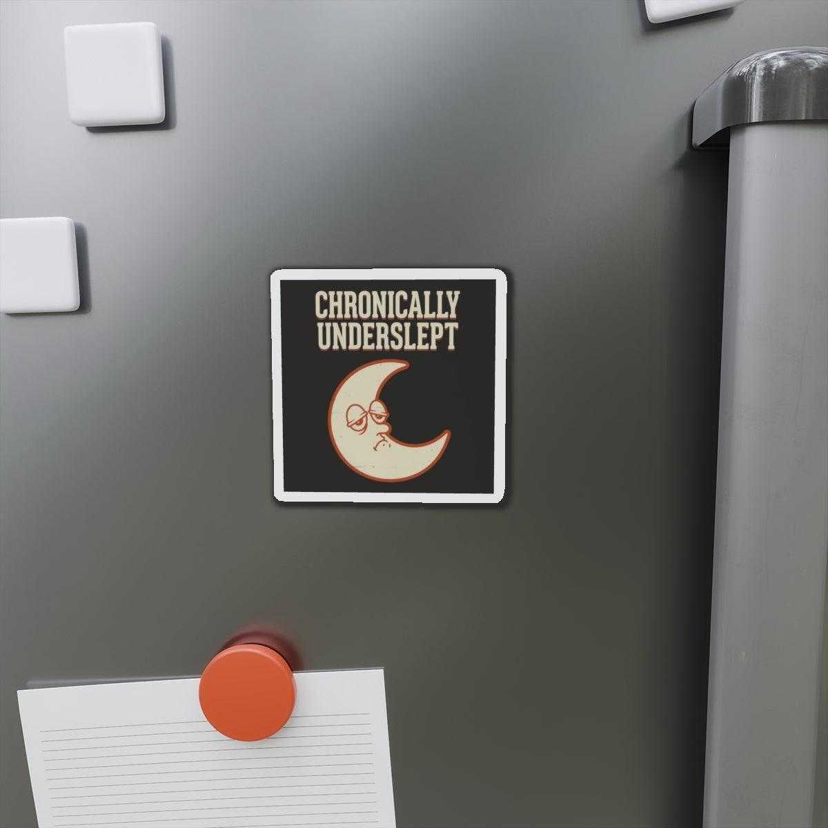 Chronically Underslept Magnet