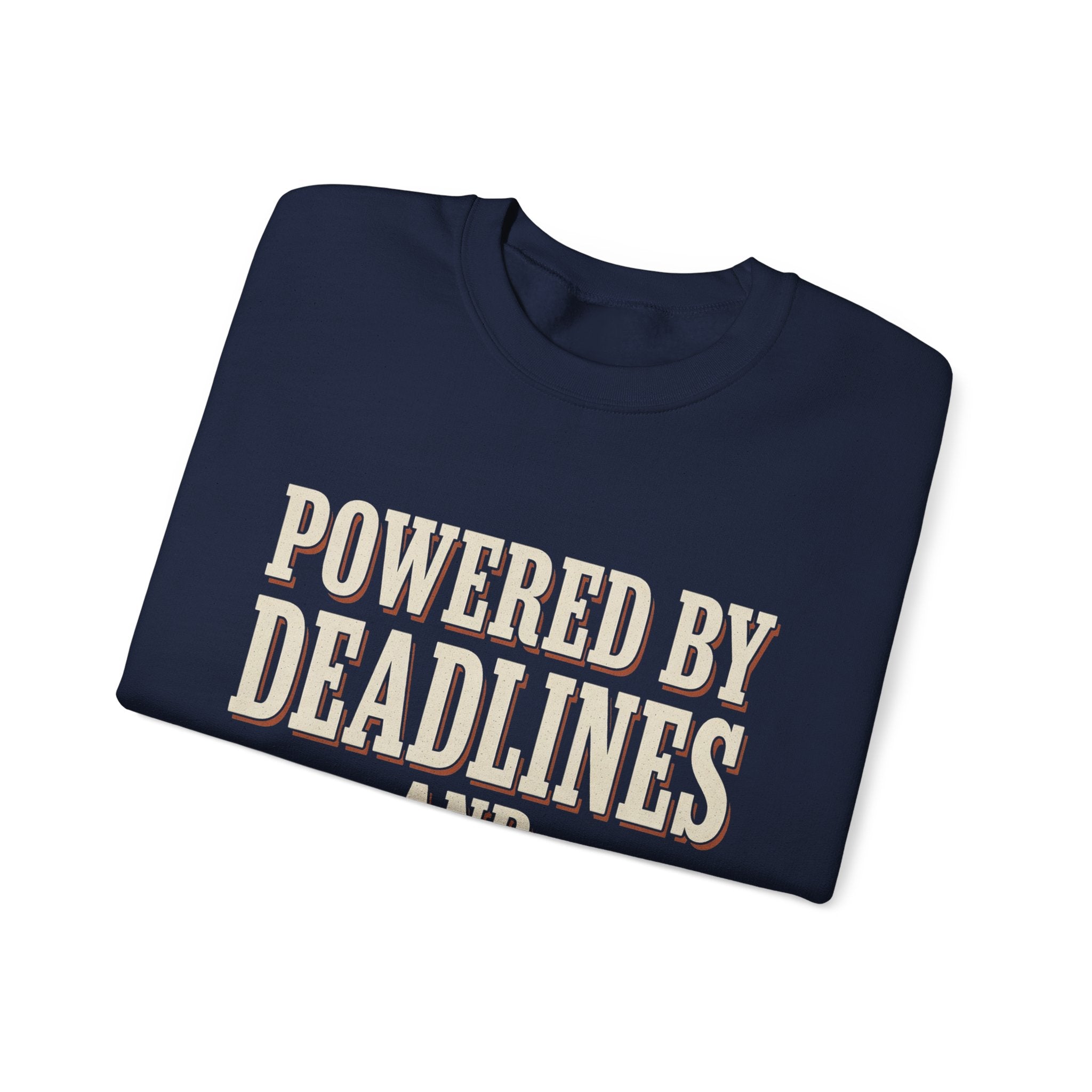 Powered By Deadlines And Denial Sweatshirt