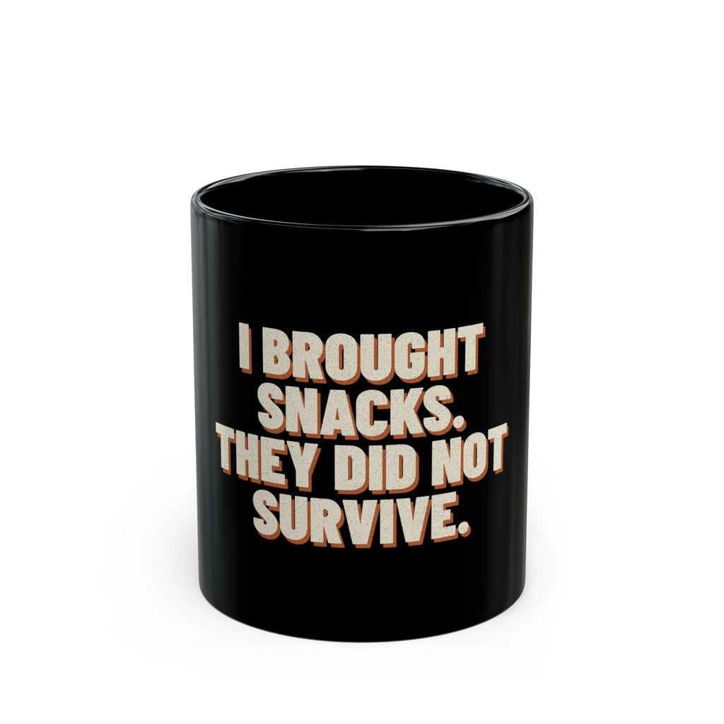 I Brought Snacks. They Did Not Survive. Mug