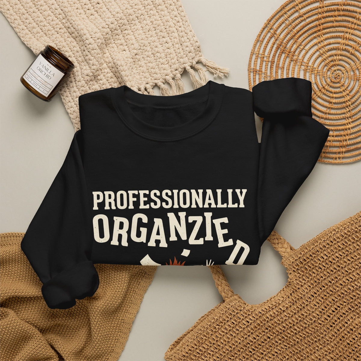 Professionally Organzied Sweatshirt