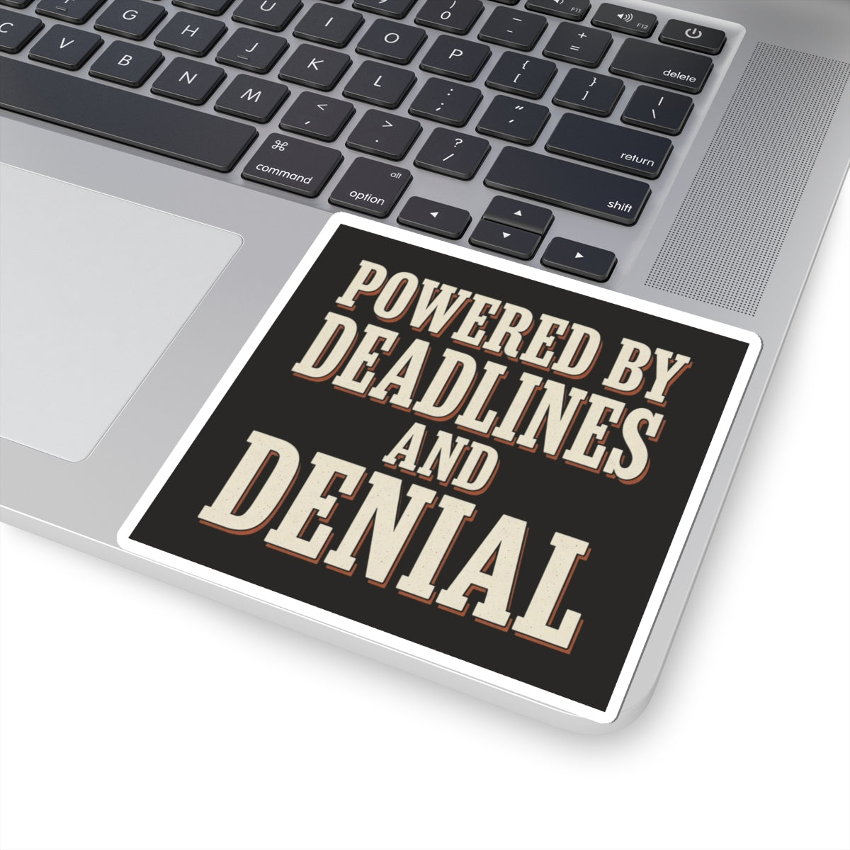 Powered By Deadlines And Denial Sticker