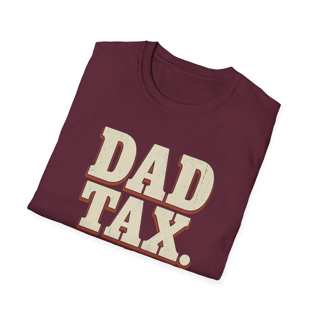 Dad Tax. No Appeals. T-Shirt