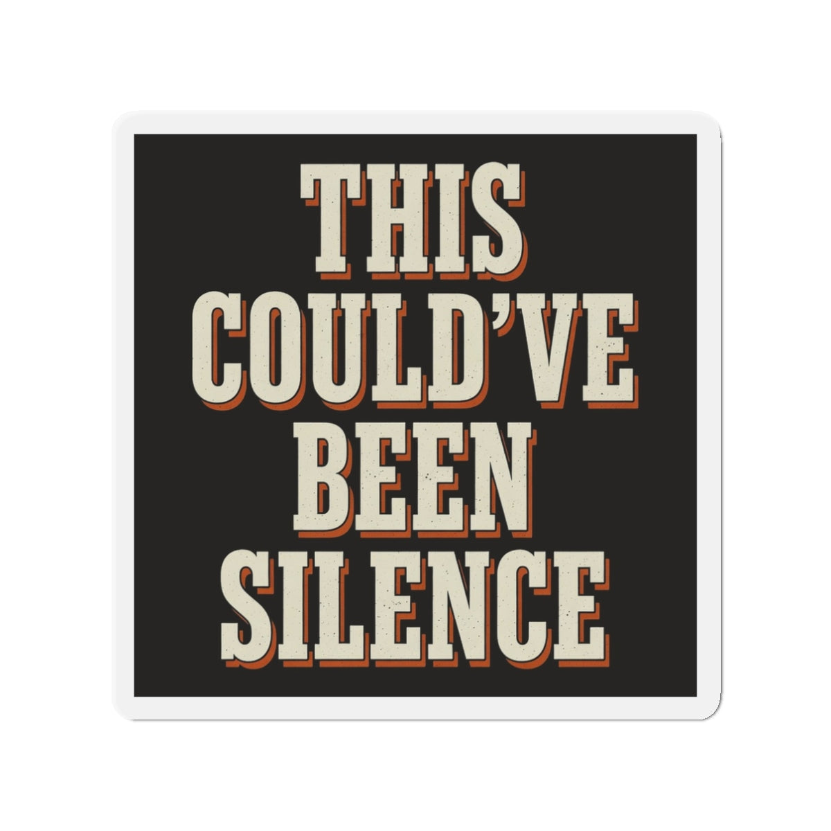 This Could've Been Silence Magnet