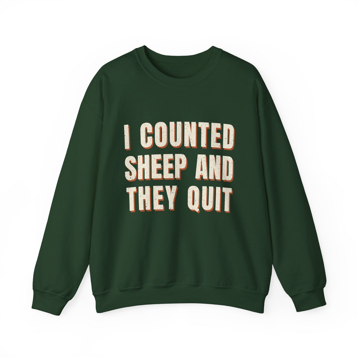 I Counted Sheep And They Quit Sweatshirt