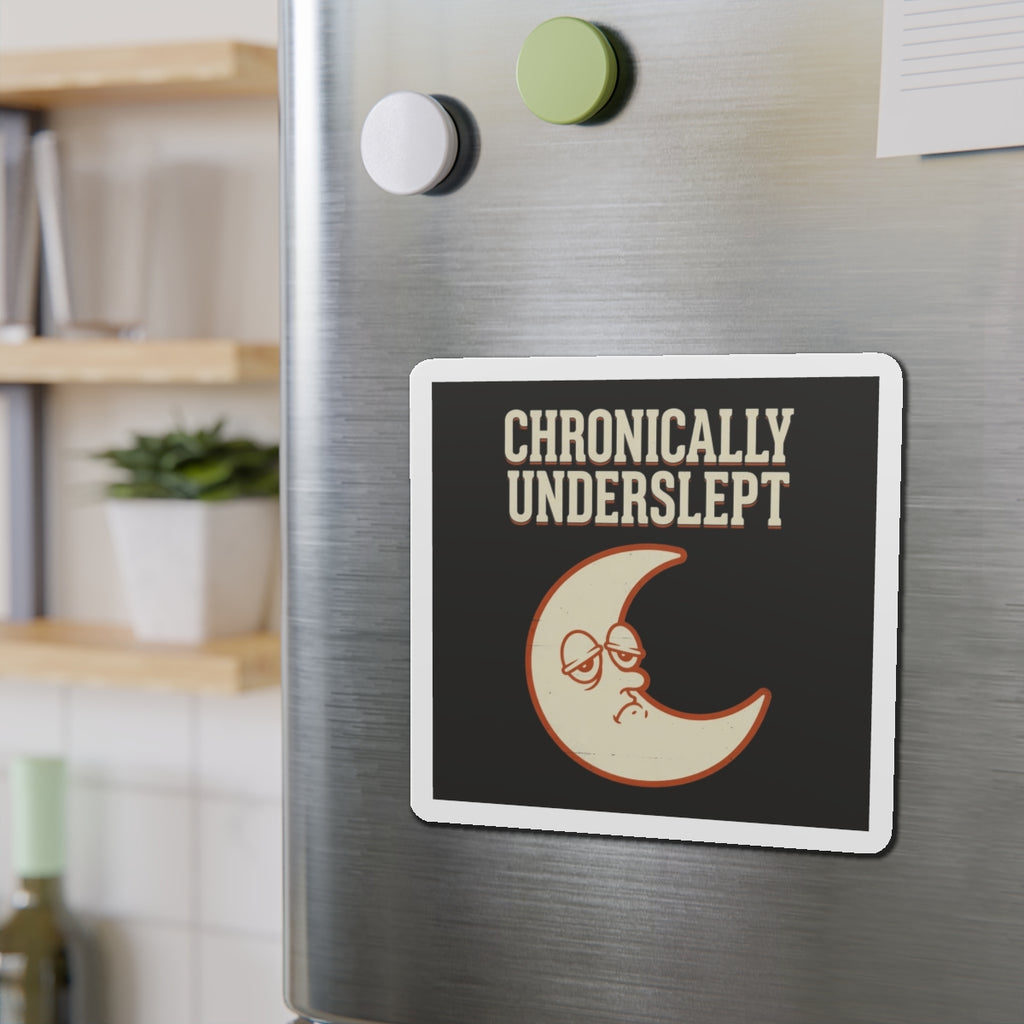 Chronically Underslept Magnet