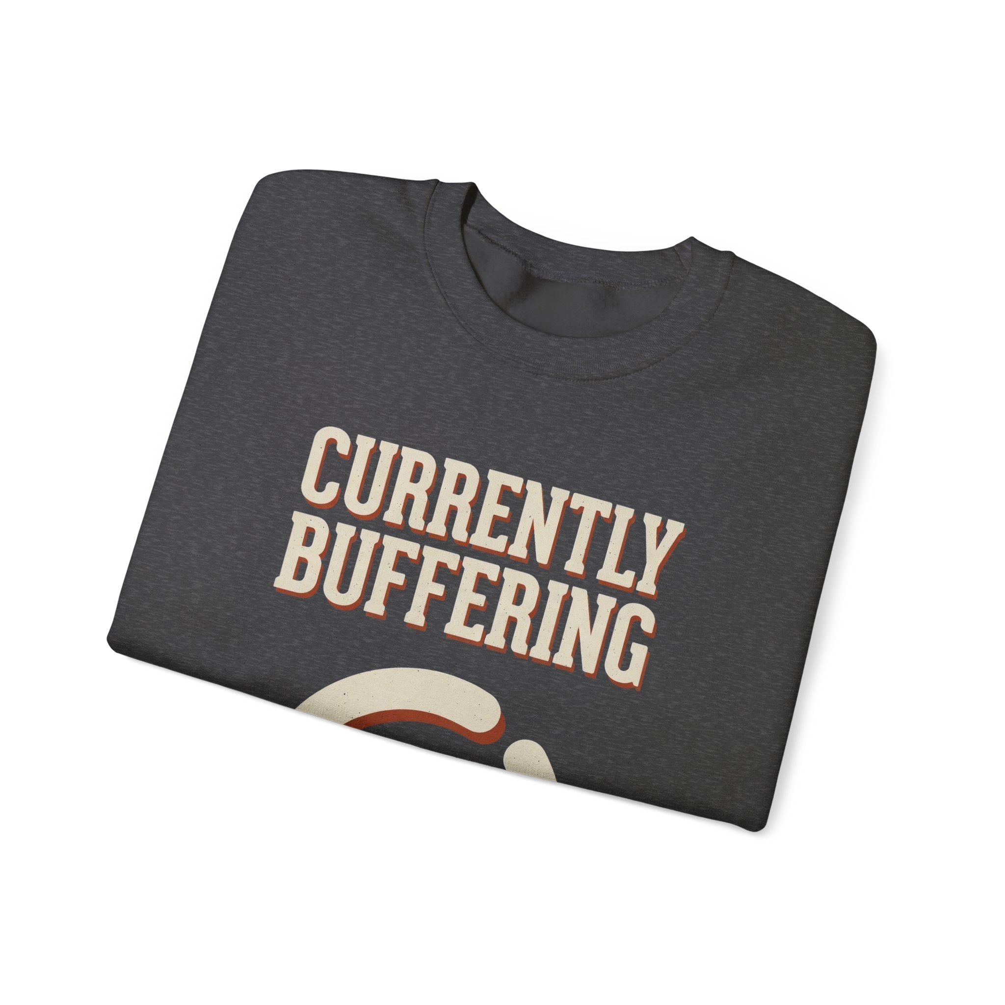 Currently Buffering Sweatshirt