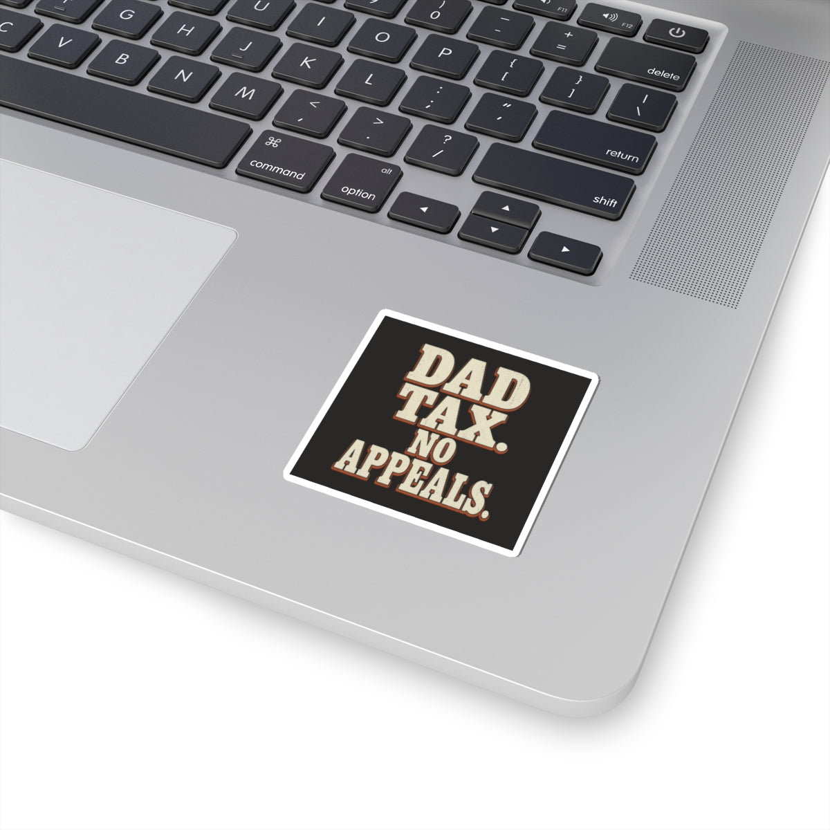 Dad Tax. No Appeals. Sticker