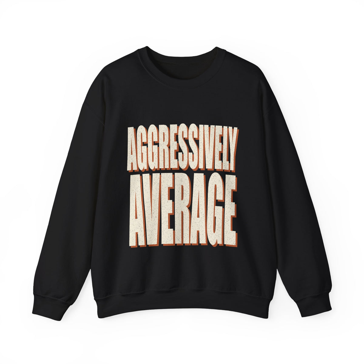 Aggressively Average Sweatshirt