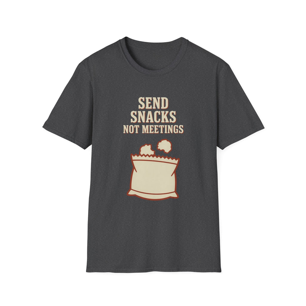 Send Snacks Not Meetings T-Shirt
