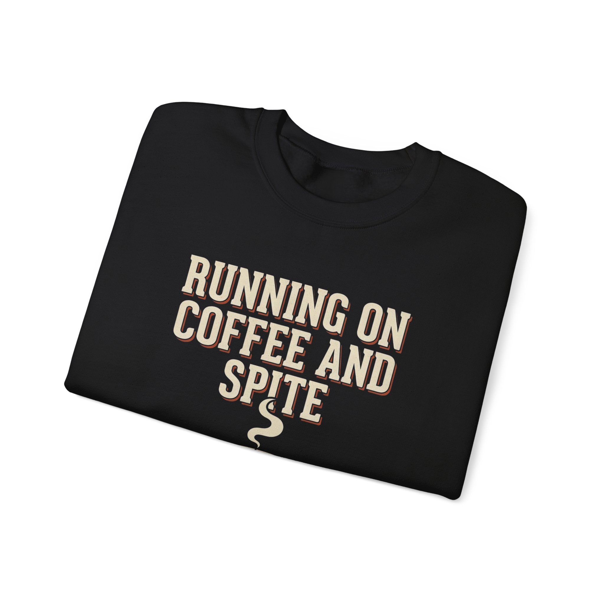 Running On Coffee And Spite Sweatshirt