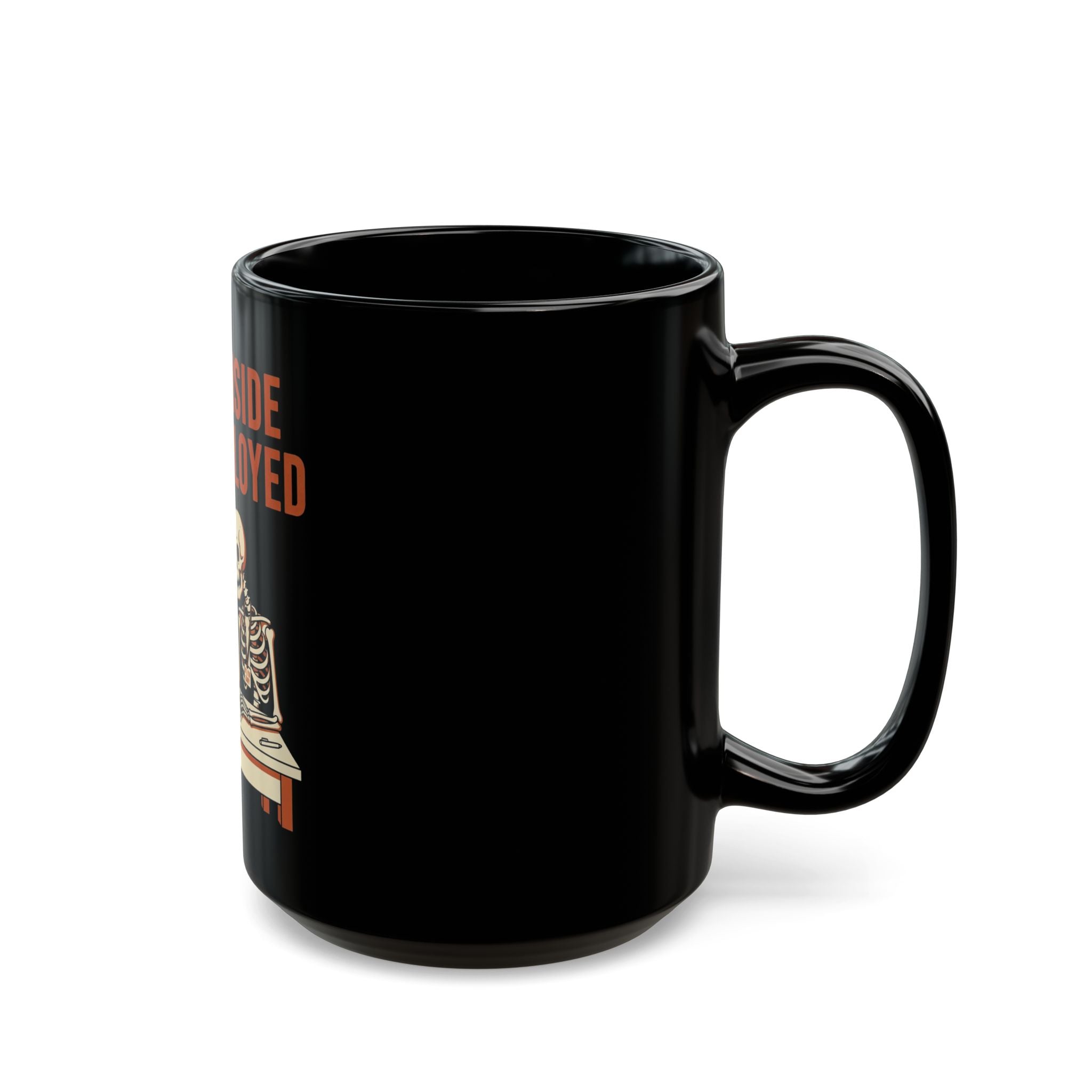 Dead Inside But Employed Mug