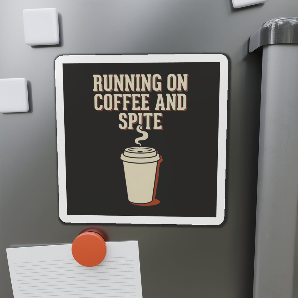 Running On Coffee And Spite Magnet