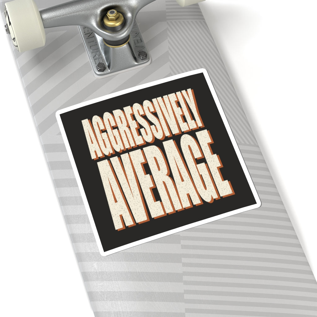 Aggressively Average Sticker