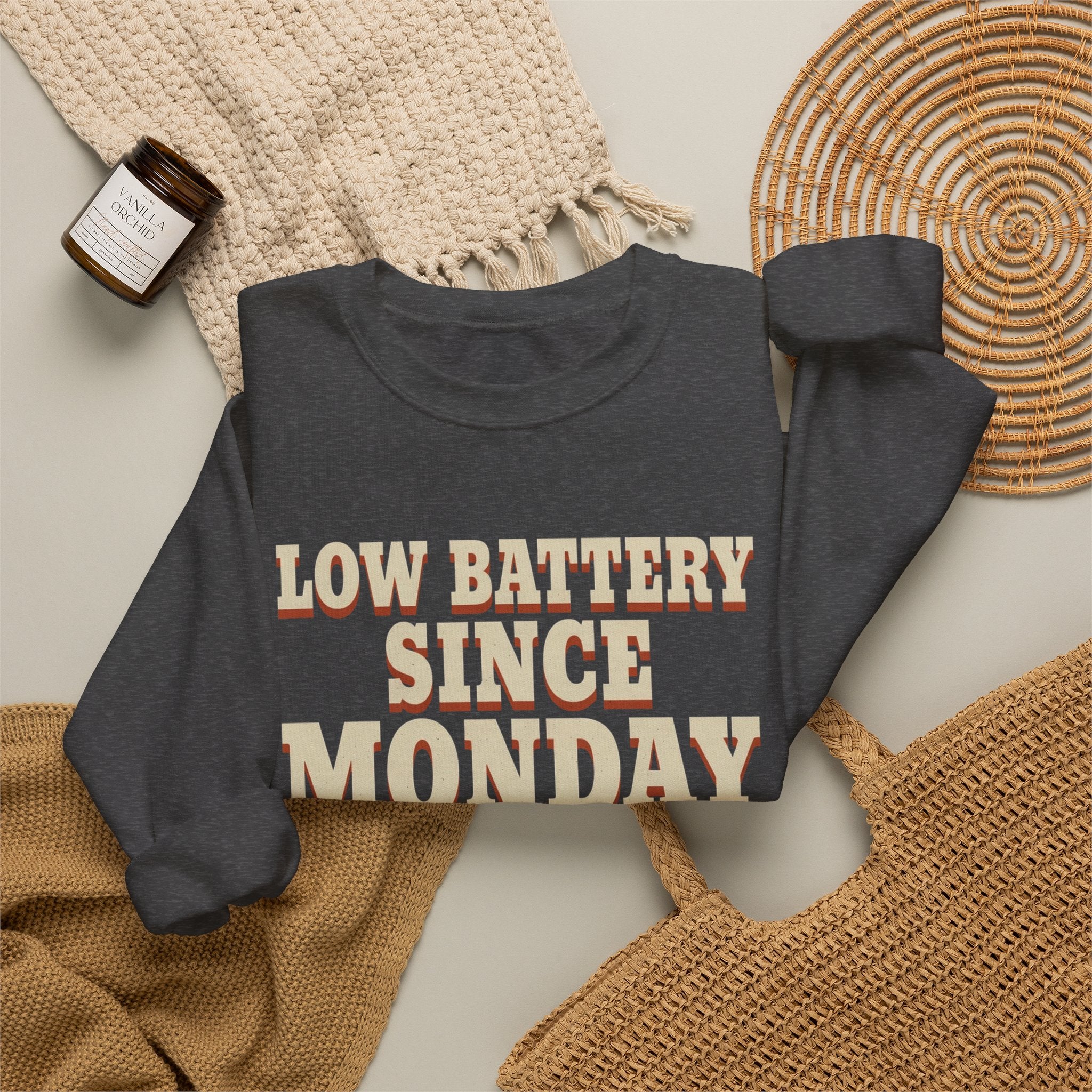 Low Battery Since Monday Sweatshirt