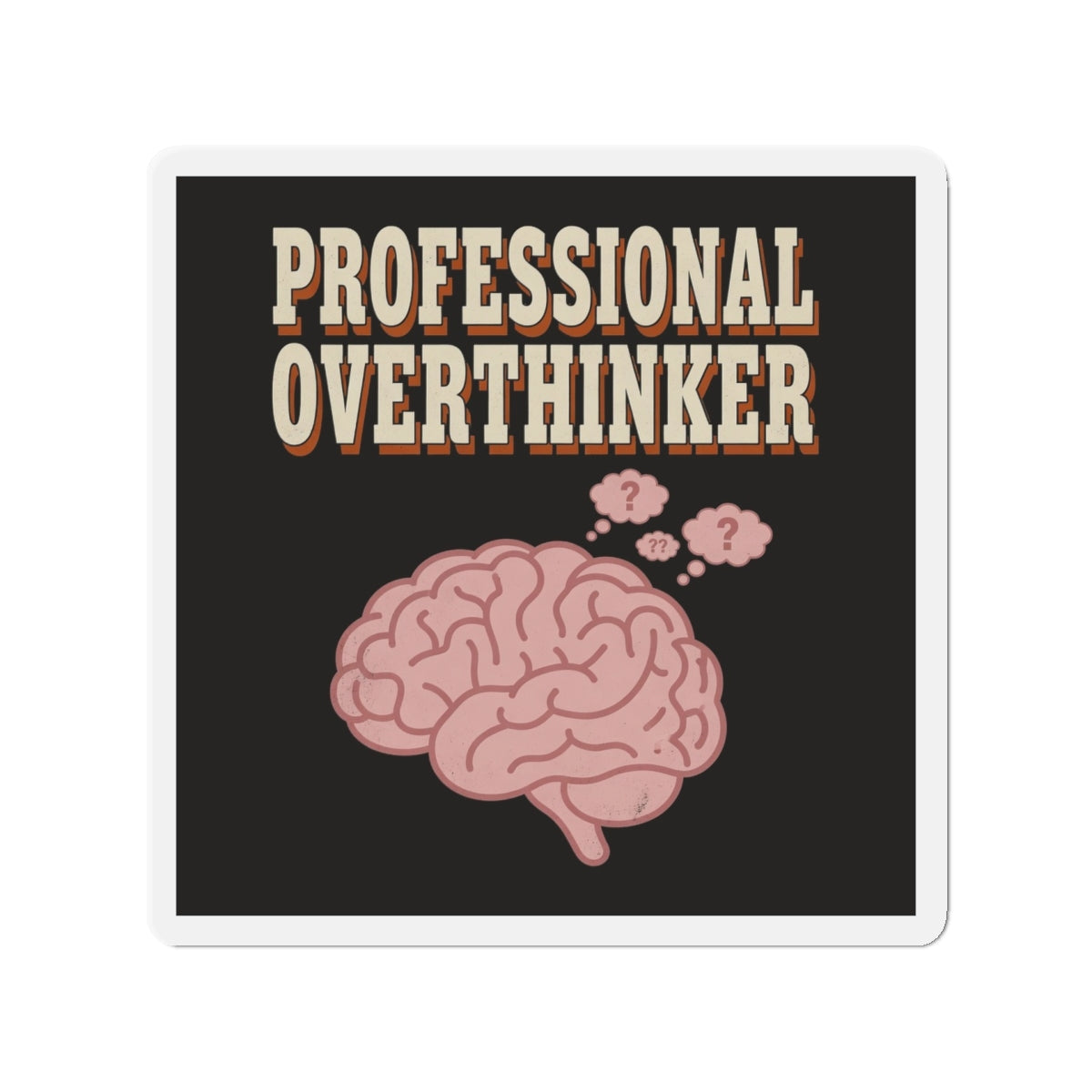 Professional Overthinker Magnet
